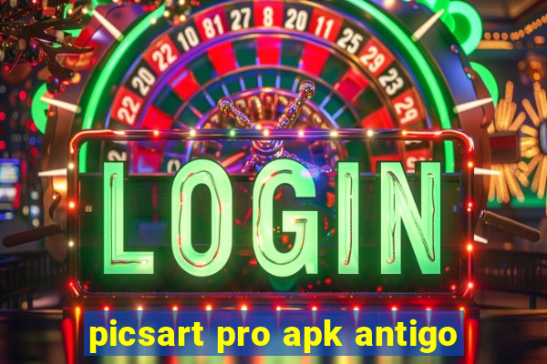 picsart pro apk antigo